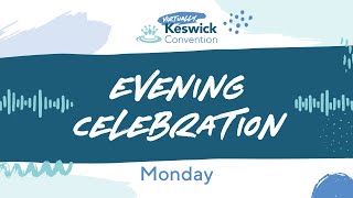 Evening Celebration Virtually Keswick Convention Live  Monday 27 July [upl. by Josee]