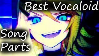 Best Vocaloid Song Parts [upl. by Lorac]