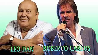 Leo Dan y Roberto Carlos EXITOS ROMANTICAS  LEO DAN amp ROBERTO CARLOS Musica Baladas De Oro Mix [upl. by Ennahtur]