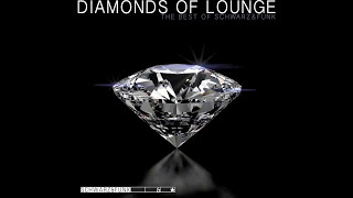 BEST OF Lounge Music by Schwarz amp Funk  Diamonds Of Lounge [upl. by Ahsiyn]