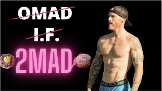 OMAD is great Intermittent Fasting is Good too I Found Something Better 2MAD [upl. by Linnie]