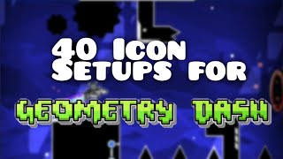 40 BEST Icon Setups  Geometry Dash 211 [upl. by Felicio857]