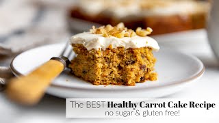 The ULTIMATE Healthy Carrot Cake Recipe No Refined Sugar Gluten Free [upl. by Lebatsirc]