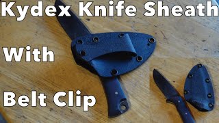 Making A Kydex Sheath With Belt Clip For My Drop Point [upl. by Setiram]