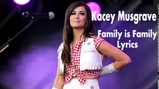 Kacey Musgrave  Family Is Family Lyrics [upl. by Langham]