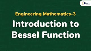 Introduction to Bessel Function and Formula Discussion  Bessel Function  Engineering Mathematics 3 [upl. by Gellman]