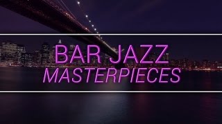 New York Jazz Lounge  Bar Jazz Masterpieces [upl. by Sac]