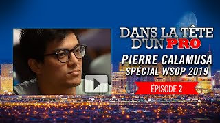 Dans la Tête dun Pro  Pierre Calamusa aux WSOP 2019 2 [upl. by Nnail]