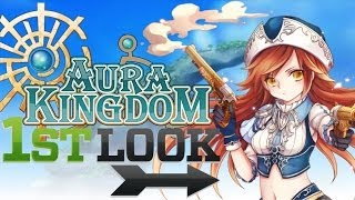 Aura Kingdom  First Look [upl. by Eliathan]