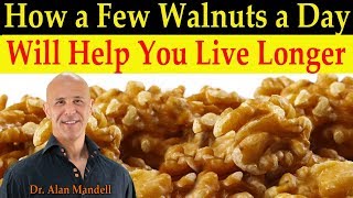 How a Few Walnuts a Day Will Help You Live Longer  Dr Alan Mandell DC [upl. by Laks321]