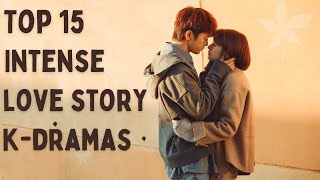 Top 15 Best Korean Drama With Intense Love Story [upl. by Ecnahc]