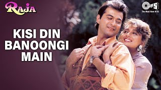 Kisi Din Banoongi Main  Video Song  Raja  Madhuri Dixit amp Sanjay Kapoor  Alka amp Udit [upl. by Garnet]