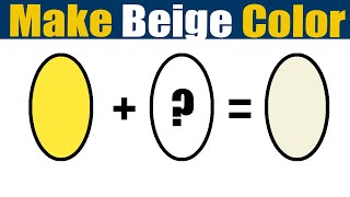 How To Make Beige Color  What Color Mixing To Make Beige [upl. by Helen]