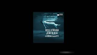 Bill Evans amp Jim Hall  Undercurrent FULL ALBUM [upl. by Rediah862]