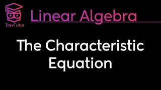 Linear Algebra The Characteristic Equation and Eigenvalues [upl. by Domeniga]