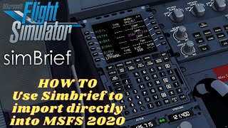 How to use SIMBRIEF to Import Flight Plans Directly into MSFS 2020  Microsoft Flight Simulator 2020 [upl. by Lanoil]