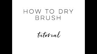 How To Dry Brush [upl. by Ise]