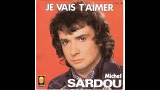 Michel Sardou  Je vais taimer ParolesLyrics [upl. by Nnilsia897]