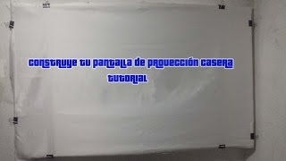 Tutorial construye tu pantalla para proyector casera [upl. by Nelyahs]