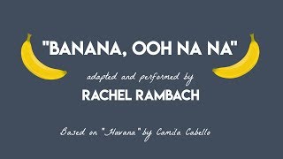 “Banana Ooh Na Na” Adaptation of Camila Cabello’s “Havana” for Kids [upl. by Ailhad]