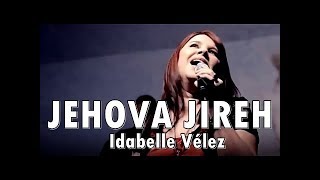 Jehova Jireh  Idabelle Vélez  Musica Cristiana [upl. by Koloski522]