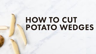 How to Cut Potato Wedges [upl. by Ennayehc]