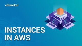 Instances In AWS  How To Create AWS EC2 Instance  AWS EC2 Tutorial  AWS Training  Edureka [upl. by Etnaid283]