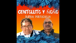 Centollito Y Ñoño  Rumba Portuguesa [upl. by Aamsa]