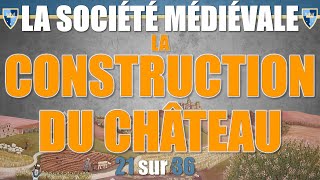 Société médiévale  21 La construction du château [upl. by Aicilram702]