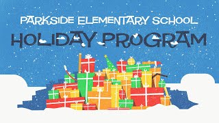 Parkside Elementary School 2022 Holiday Program [upl. by Sinnal836]