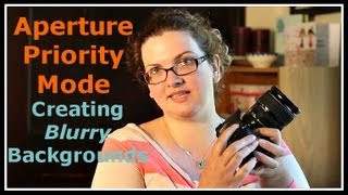 Aperture Priority Mode  Creating blurry backgrounds [upl. by Nosnirb]