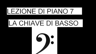 LEZIONE DI PIANOFORTE 7 part 2  CHIAVE DI BASSO [upl. by Mackay845]