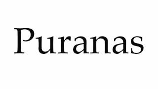 How to Pronounce Puranas [upl. by Lletniuq72]