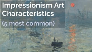 5 Impressionism Art Characteristics [upl. by Nicholson]