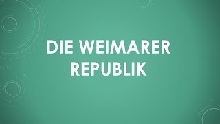 Geschichte Die Weimarer Republik [upl. by Veta]