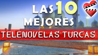 Las 10 mejores telenovelas TURCAS [upl. by Kyred629]