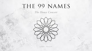 Sami Yusuf  The 99 Names The House Concert [upl. by Oliy]