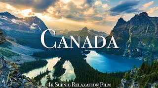 Canada 4K  Scenic Relaxation Film With Calming Music [upl. by Hacissej]