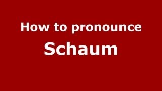 How to Pronounce Schaum  PronounceNamescom [upl. by Nanreh857]