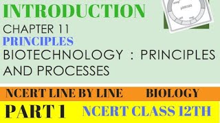 PART1 BIOTECHNOLOGYPRINCIPLES AND PROCESSES INTRODUCTIONCHAPTER 11 NCERT CLASS 12TH BIOLOGY [upl. by Dlorrej]