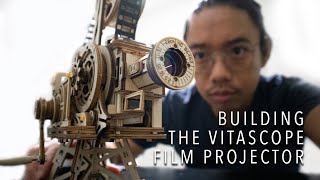 BUILDING THE VITASCOPE FILM PROJECTOR [upl. by Nivak]