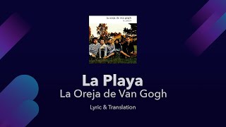 La Oreja de Van Gogh  La Playa English Lyrics Translation amp Subtitles [upl. by Enelyaj414]