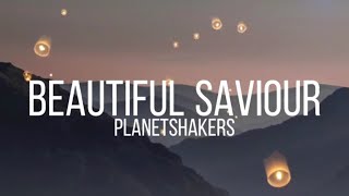 Beautiful Saviour  PlanetshakersLyrics [upl. by Cimbura351]