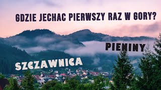 Gdzie jechać pierwszy raz w góry Szczawnica i Pieniny [upl. by Drape]