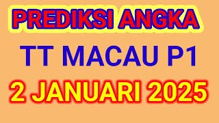 PREDIKSI ANGKA MAIN TOTO MACAU P1 HARI INI 2 JANUARI 2025 [upl. by Ava959]