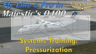 Majestic Q400 Systems Training Pressurization Fly Like A Pro [upl. by Ahsiem841]