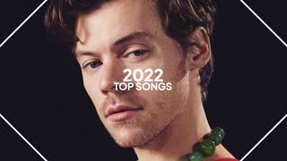 top songs of 2022 [upl. by Andriana]