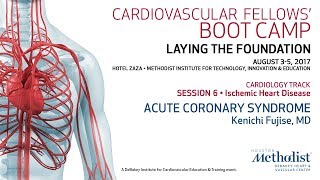 Acute Coronary Syndrome Kenichi Fujise MD [upl. by Eelyab]