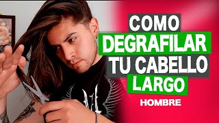 Cómo DEGRAFILAR las PUNTAS del CABELLO LARGO HOMBRE [upl. by Tanberg]