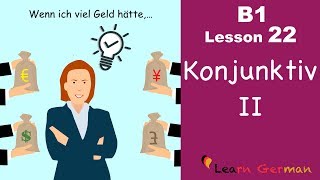 B1  Lesson 22  Konjunktiv II  Wann benutzt man KII  Learn German intermediate [upl. by Hound203]